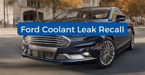 2013 ford fusion coolant leak recall|2013 Ford Fusion Recalls